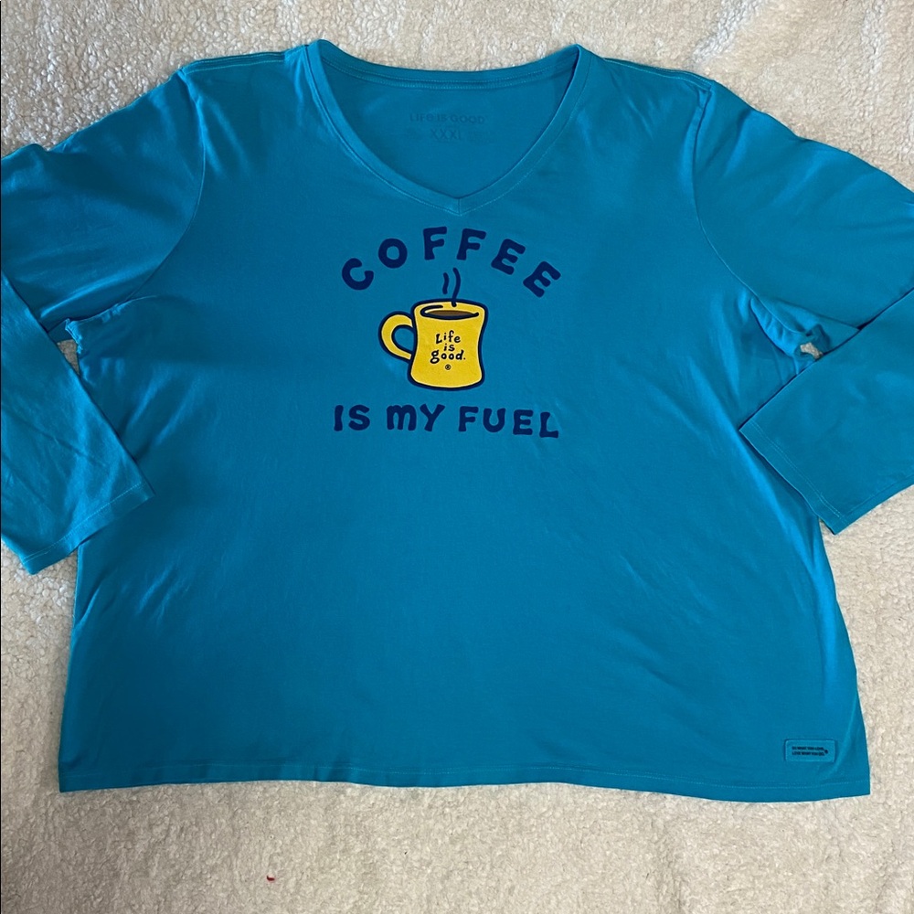 Life is good women’s Sz 3X long sleeve t shirt coffee is my fuel NWOT